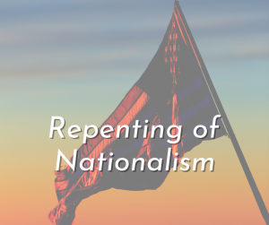 Repenting of Nationalism