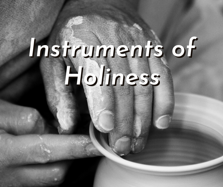 Read more about the article Instruments of Holiness: Seven Lessons from Scripture