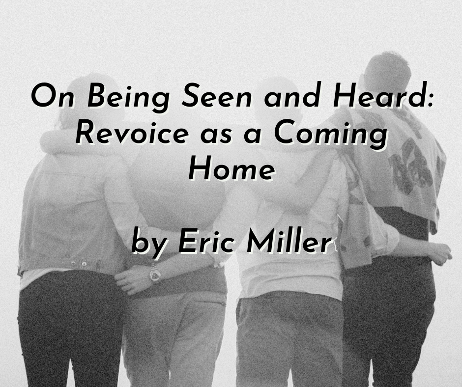 On Being Seen and Heard: Revoice as a Coming Home