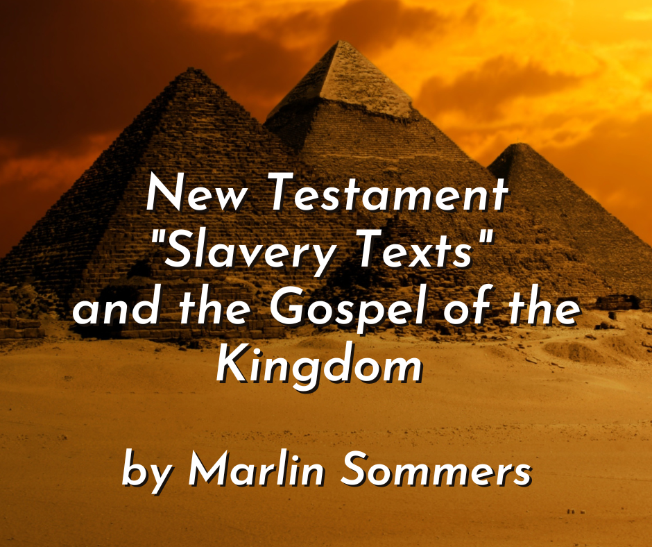 Read more about the article New Testament “Slavery Texts” and the Gospel of the Kingdom 