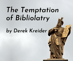Read more about the article The Temptation of Bibliolatry