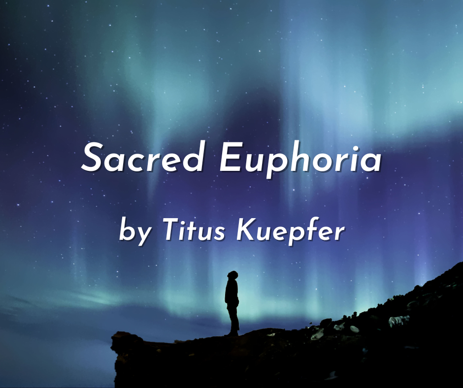 Read more about the article Sacred Euphoria