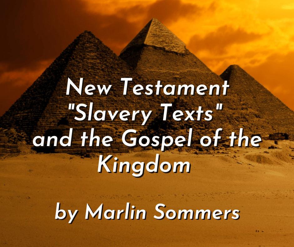New Testament “Slavery Texts” and the Gospel of the Kingdom 