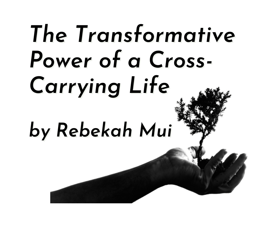 The Transformative Power of a Cross-Carrying&nbsp;Life