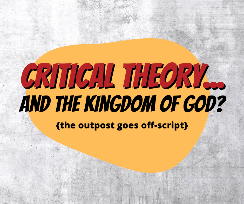 (VIDEO) Critical Theory… And the Kingdom of&nbsp;God???