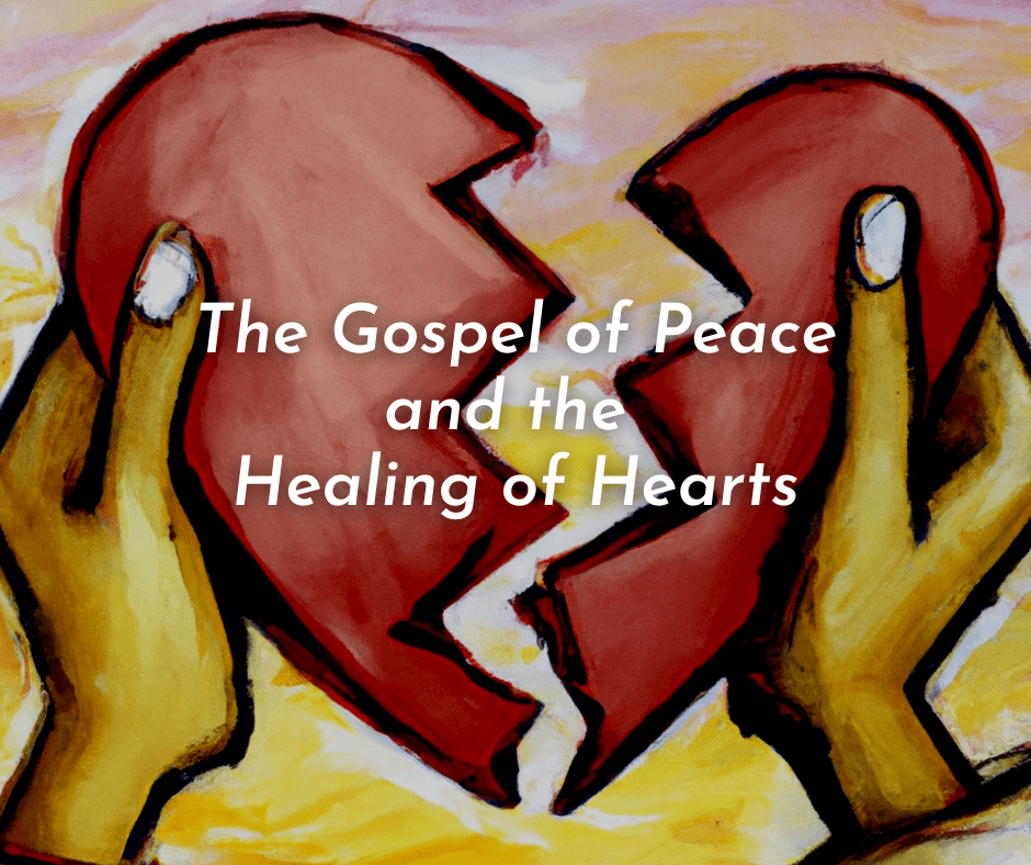 The Gospel of Peace and the Healing of Hearts