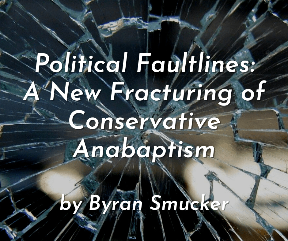 Political Faultlines: A New Fracturing of Conservative&nbsp;Anabaptism