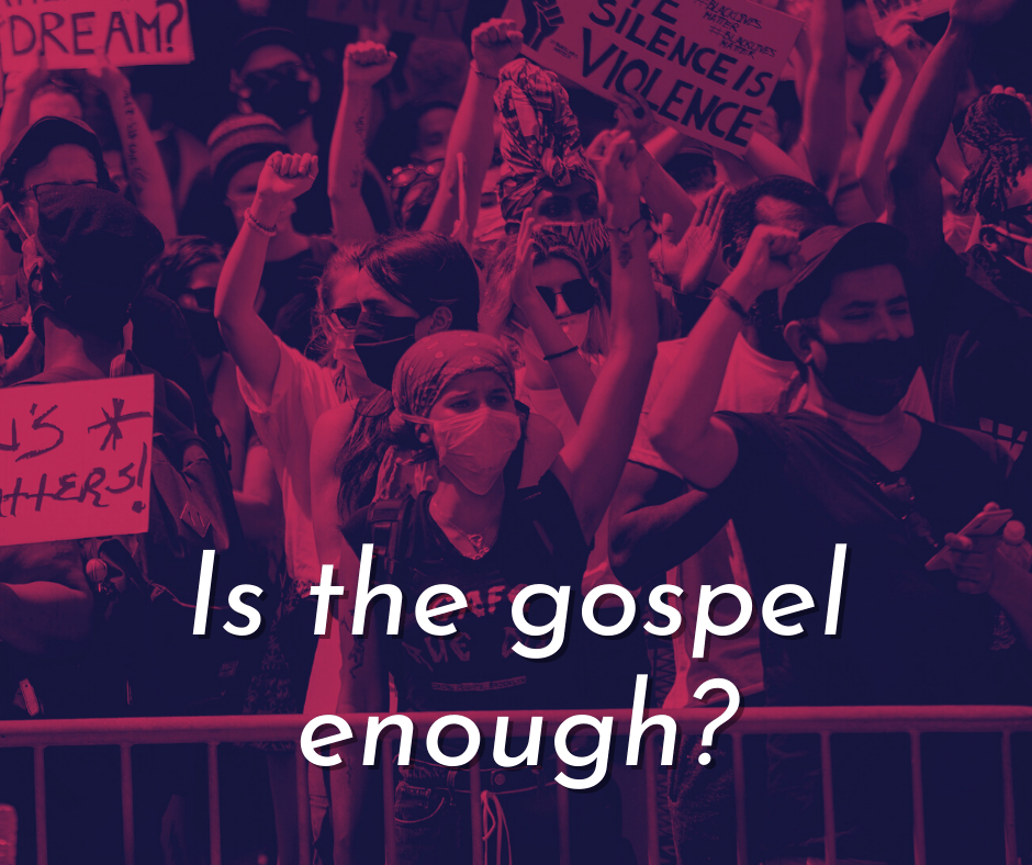 Is the Gospel Enough? Contemplating Social&nbsp;Justice