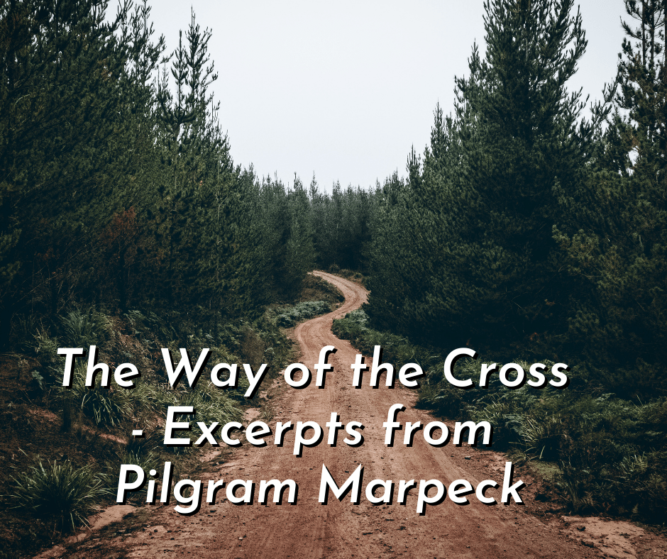 The Way of the Cross – Excerpts from Pilgram Marpeck’s&nbsp;Writings